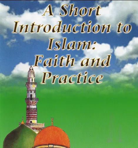 A Short Introduction to Islamic Faith and Practice